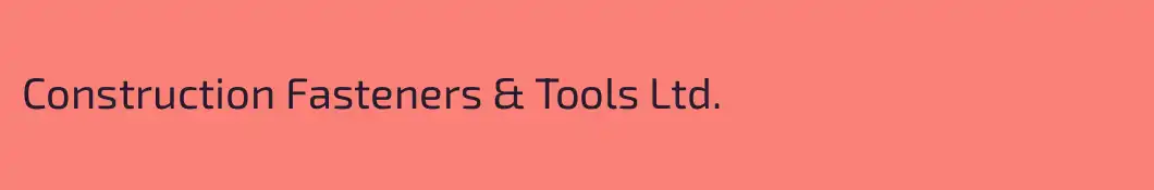 Construction Fasteners & Tools Ltd.
